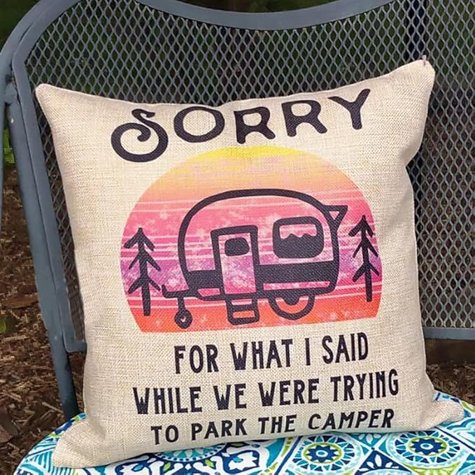 Throw Pillowcase Sorry for What i Said While we were Trying to Park The Camper Pillow Covers 18x18 Inch Square Double Side Hidden Zipper Removable Color:Park The Camper
