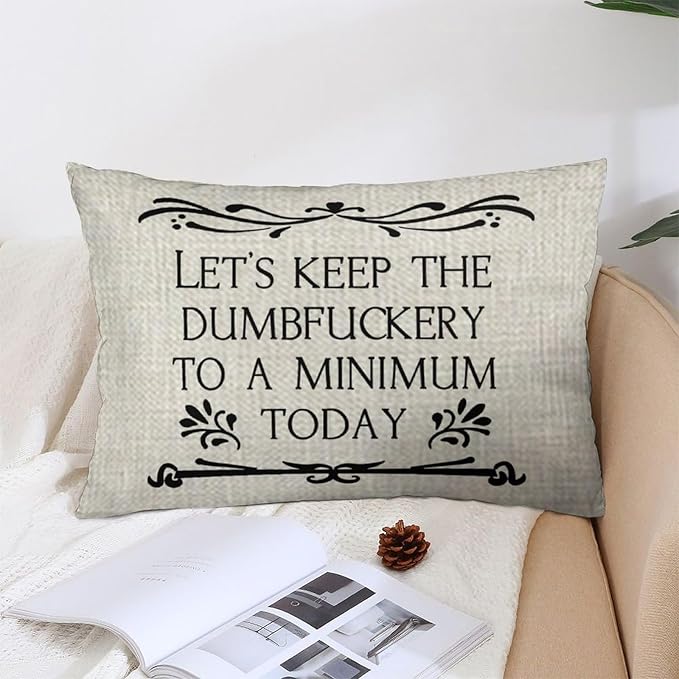 ITFRO Lets Keep The Dumbfuckery to a Minimum Today Funny Words Lumbar Beige Burlap Throw Pillow Case Cushion Cover Sofa Bedroom Decorative Rectangle 12x20 Inch